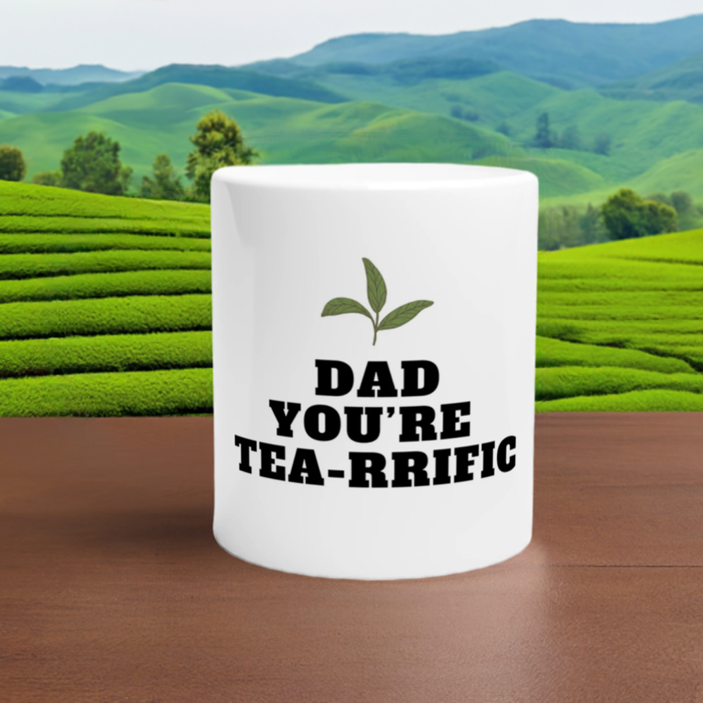 Dad You're Tea-rrific!